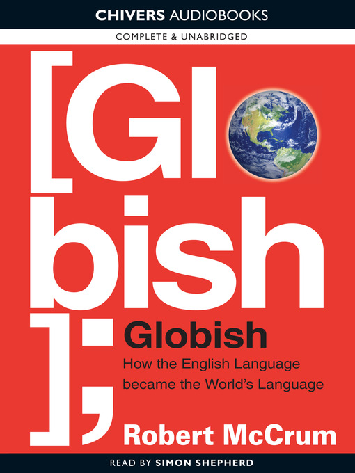 Globish (MP3): How the English Language Became the World's Language